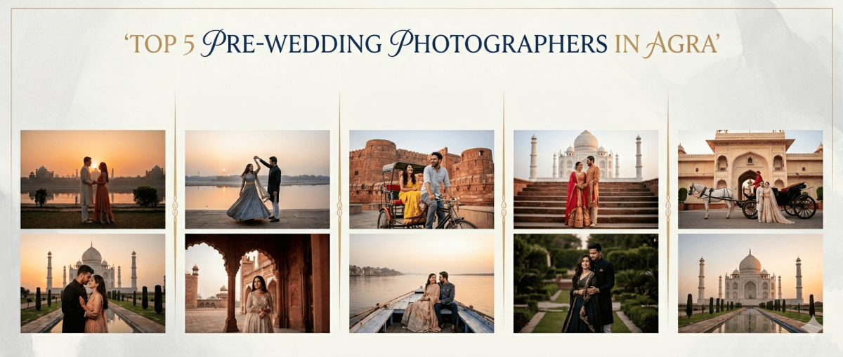 Top 5 Pre Wedding Photographers in Agra
